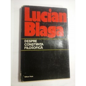    DESPRE  CONSTIINTA  FILOZOFICA  -  LUCIAN  BLAGA 